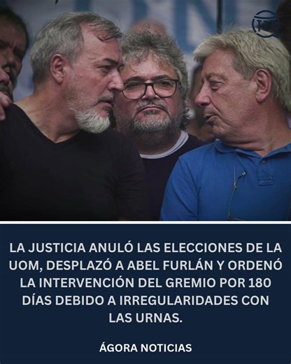🚨 CRISIS EN LA UOM: LA JUSTICIA INTERVINO EL GREMIO Y DESPLAZÓ A TODA LA CONDUCCIÓN 🚨