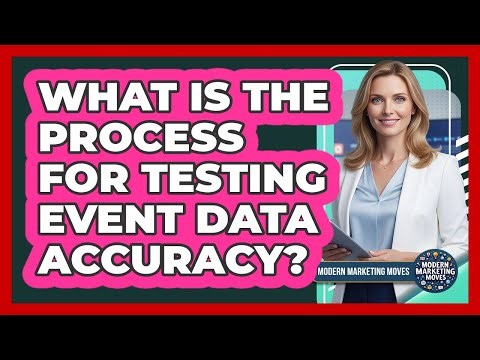 What Is The Process For Testing Event Data Accuracy?