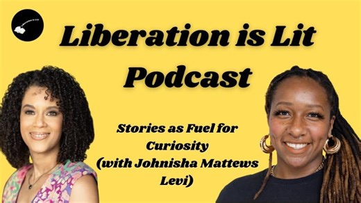 Stories as Fuel for Curiosity--with author Johnisha Matthews Levi | Johnisha Levi
