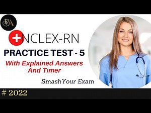 NCLEX-RN Full Practice Test - 5 | 50 Questions with Explained Answers | 50 Practice Questions | 2022