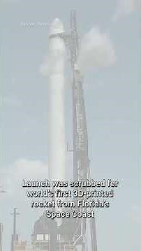 Launch scrubbed for world's first 3D-printed rocket from Florida's Space Coast
