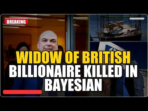 Widow of British billionaire killed in Bayesian superyacht sinking faces bankruptcy after estate...