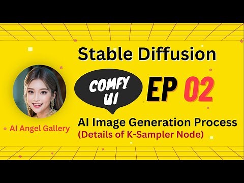 ComfyUI EP02: AI Image Generation Process (Details of K-Sampler Node) [Stable Diffusion]