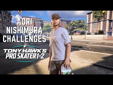 TONY HAWK'S PRO SKATER 1 + 2: Aori Nishimura Challenges!