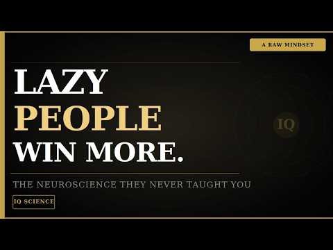 Why Lazy People Secretly Have The Highest IQ (Neuroscience Explained)