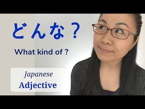 Japanese Adjectives - どんな Donna "What kind of?" = GENKI Lesson 5 =