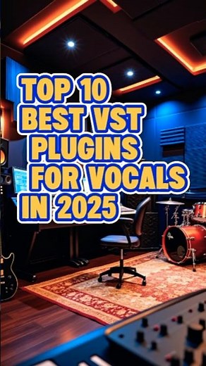 Top 10 Best VST Plugins for Vocals Production in 2025