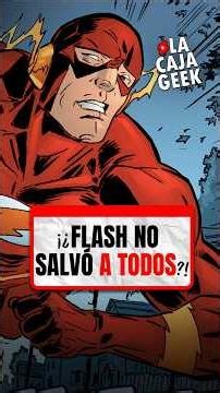 ¡¿FLASH NO PUDO SALVAR A TODOS?! | La Caja Geek