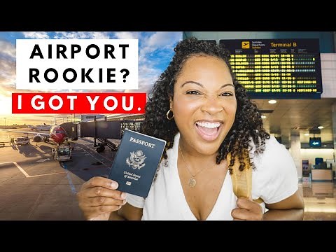 HOW TO NAVIGATE THE AIRPORT: A Step by Step Guide for First Timers