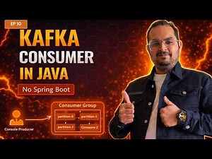 Kafka Consumer in Core Java | Without Spring Boot (From Scratch) (Ep 10)