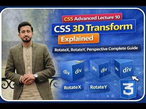 CSS Advanced Lecture 10: CSS 3D Transform Explained | RotateX, RotateY, Perspective Complete Guide