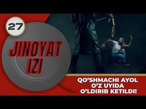 Jinoyat Izi 27-son Qoʻshmachi ayol oʻz uyida oʻldirib ketildi! (26.08.2023)