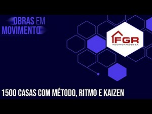 Webinar FGR | Como Planejar 1.500 Casas com Ritmo, Escala e Eficiência