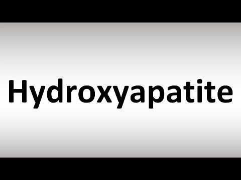 How to Pronounce Hydroxyapatite