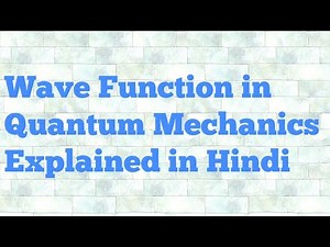 wave function in quantum mechanics (hindi)