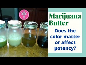 Is the color of cannabis butter important when making potent cannabutter?