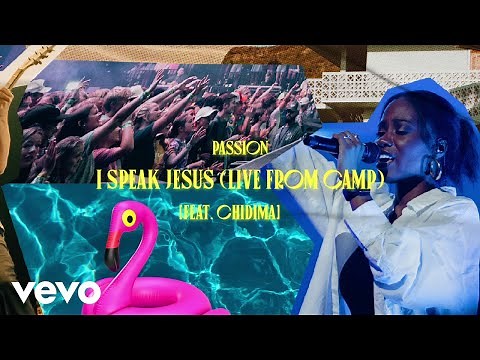 Passion - I Speak Jesus (Live From Camp / Audio) ft. Chidima ft. Chidima