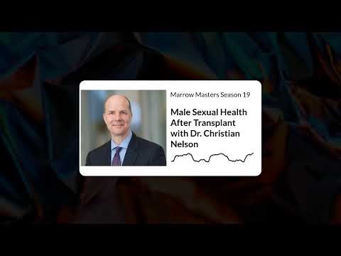 Male Sexual Health After Transplant with Dr. Christian Nelson