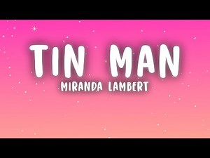 Tin Man - Miranda Lambert (Lyrics)