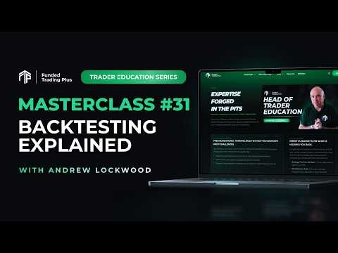 Backtesting Explained: Why Most Traders Fail Without It | Prop Trading Masterclass
