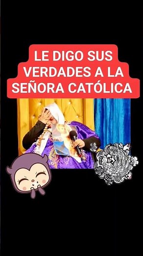 LE DIGO SUS VERDADES A LA SEÑORA CATÓLICA #señoracatolica