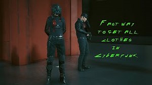 Fast way to get all clothes in Cyberpunk 2077