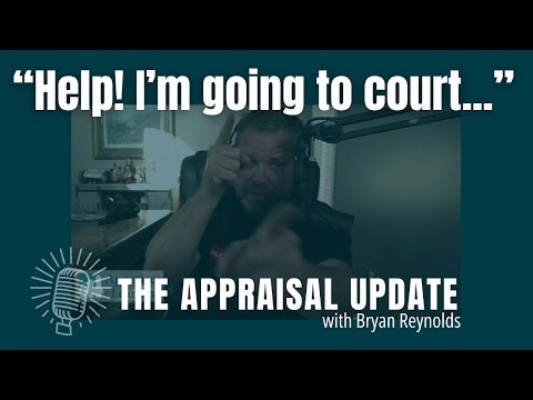 The Appraisal Update Podcast 1.27.26 - "Help! I'm going to court..."