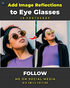 150K views · 1.7K reactions | How to Add a Reflection to Sunglasses in Adobe Photoshop | Big Smile Editing | Facebook