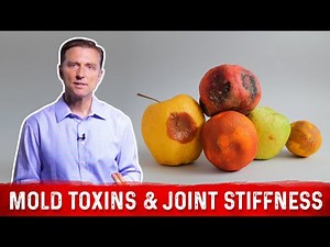 Mycotoxins & Joint Stiffness Pain – Causes, Symptoms & Remedy By Dr. Berg
