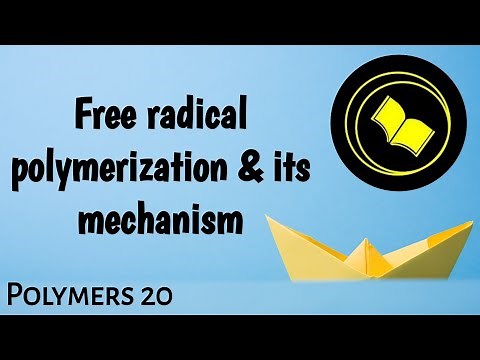Free radical polymerisation and its mechanism.