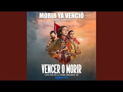 Morir Ya Venció (Canción De La Serie Original "Vencer O Morir" De Amazon Prime)