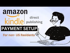 Amazon KDP Payment Setup For Non-US Residents in 2025