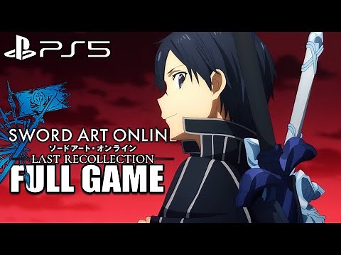 Sword Art Online: Last Recollection - Full Game Walkthrough [HD]