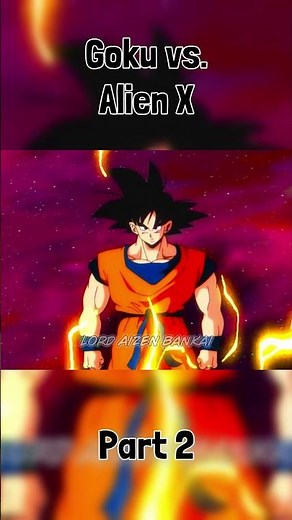 Goku vs. Alien X - Part 2