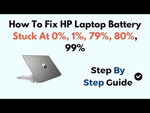 How To Fix HP Laptop Battery Stuck At 0%, 1%, 79%, 80%, 99% Windows 11
