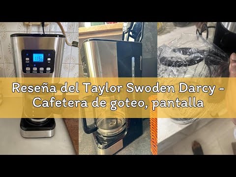 Reseña del Taylor Swoden Darcy - Cafetera de goteo, pantalla LCD, filtro reutilizable, programable,