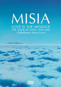 Misia - Love Is The Message The Tour Of Misia 1999-2000 ~Yokohama Arena Live~