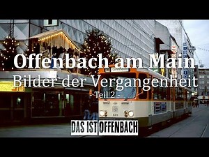Offenbach am Main - Bilder der Vergangenheit - Teil 2
