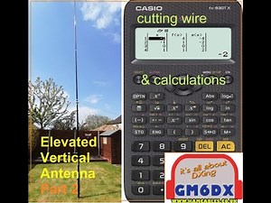 Elevated 1/4 Wave Vertical Antenna (Part 2 of 4) Calculations and cutting wire