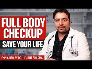 “Full Body Check-Up Can Save Your Life (Don’t Ignore These Tests!)” Explained by dr Hemant Sharma