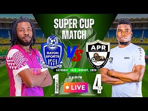 🔴RAYON SPORTS 1 vs 4 APR FC – BIGGEST DERBY,⚽🔥SUPER CUP LIVE | All Goals & Highlights