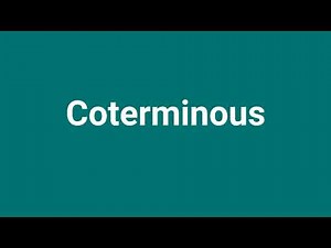 'Coterminous' Meaning and Pronunciation