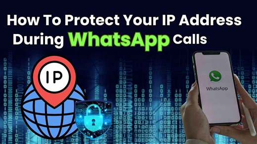 How to protect your IP address during WhatsApp calls for enhanced privacy