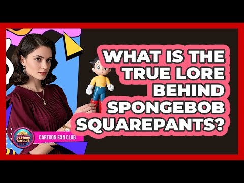 What Is The True Lore Behind SpongeBob SquarePants?
