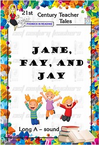 Jane, Fay, and Jay - Phonics in Reading (Long Aa sound) | 21st Century Teachers - Education for All v2.0