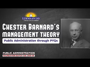 Chester Barnard's management theory | Public Administration through PYQs | By- S. Ansari