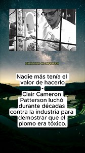 41K views · 1.2K reactions | Clair Patterson probó que el plomo era tóxico, pese a las amenazas de grandes compañías. #datos #viral #datosperturbadores #datoscuriosos #parati #viralvideos #historias #relatos #cuentos | Historias en Segundos | Facebook