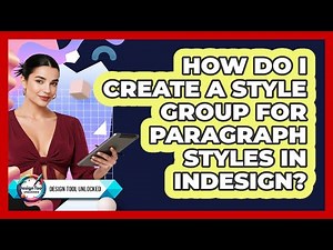 How Do I Create A Style Group For Paragraph Styles In InDesign? - Design Tool Unlocked