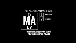 8 - TV MA Warning MA LVN Language Violence Nudity
