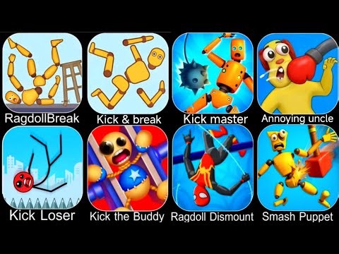 Ragdoll break,Kick & break,Annoying uncle punch,Kick loser,Kick master,Smash puppet,kick The Buddy.